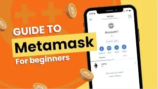 Guide to Metamask (For beginners)
