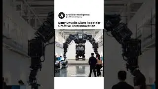 Sony Unveils Giant Robot for Creative Tech Innovation