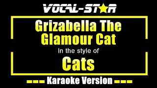 Grizabella The Glamour Cat Karaoke | Cats Karaoke Version