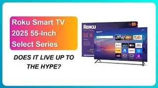 REVIEW (2026): Roku Smart TV 2025 55-Inch Select Series | DOES IT LIVE UP TO THE HYPE?