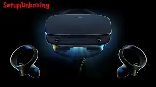 Oculus Rift S setup and unboxing