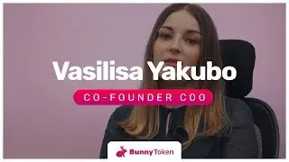 Vasilisa Yakubo BunnyToken CO-Founder COO Interview