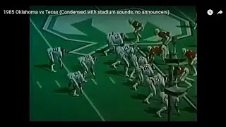 1985 Oklahoma vs Texas (Condensed with stadium sounds, no announcers)