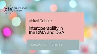 Virtual Debate: Interoperability in the DMA and DSA