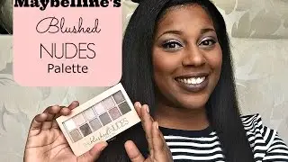 NEW Maybelline Blushed NUDES Palette Review.