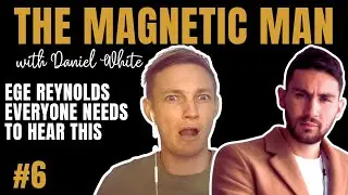 How To Get Your Dream Girl in 2024 (Full Guide) w/ Ege Reynolds | Ep 6