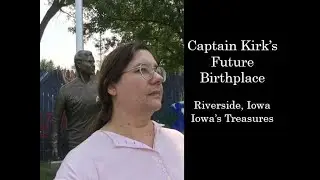 Captain Kirk's Future Birthplace: Iowa's Treasures