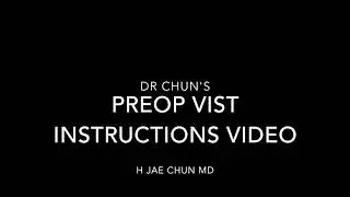 Dr. Chun's preop instructions video.
