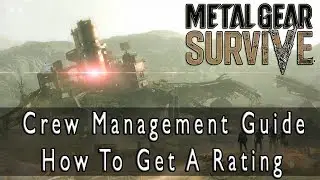 Metal Gear Survive - Руководство по управлению главной базой Как получить Рейтинг А