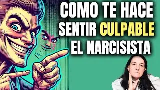 Desenmascarando al Narcisista: No Dejes que te Haga Sentir Culpa