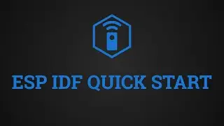 ESP IDF Quick Start