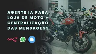 IA Para Lojas de Moto + Centraliza&ccedil;&atilde;o das Mensagens - N8N + CHATWOOT