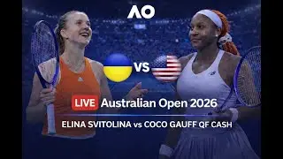 Australian Open 2026 LIVE: Coco Gauff vs Elina Svitolina Quarterfinal Clash You Can&rsquo;t Miss