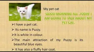 MY PET CAT . SPEECH FOR ASSEMBLY, FOR KIDS,SIMPLE ,EASY TO LEARN . IDEAL FOR K.G AND GRADE 1&2