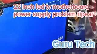22 Inch led tv motherboard power supply problem ripear