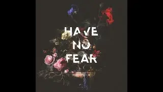 Have No Fear- Rakuel K