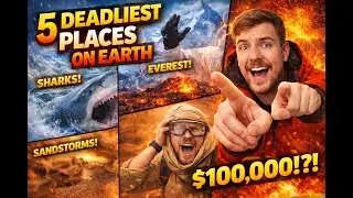 I Survived The 5 Deadliest Places On Earth 