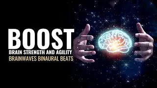 Boost Brain Strength and Agility | Synchronize Neural Activity To Stay Mentally Sharp | Brainwaves
