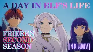 [4K AMV] Sousou no Frieren Season 2 - A Day in Elf's Life [2050 - That Night]