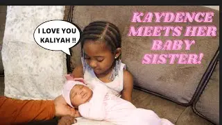KAYDENCE MEETS HER BABY SISTER!