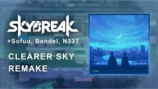 (Full Fl Studio Remake) Skybreak, Bendel & N33T - Clearer Sky (feat. Sofuu)