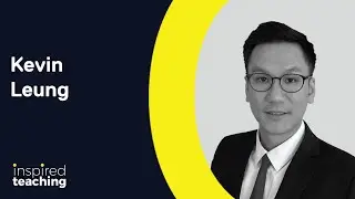Inspired Teaching: Kevin Leung
