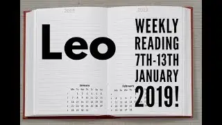 Leo Weekly Tarot Reading: 7th-13th January 2019 !!