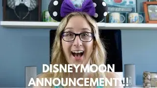 DISNEYMOON ANNOUNCEMENT!! + I NEED YOUR HELP! | A Disney Obsession
