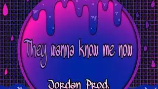 Jordan Prod - They wanna know me now