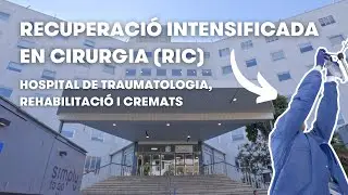 Recuperació Intensificada en Cirurgia (RIC) - Hospital de Traumatologia, Rehabilitació i Cremats