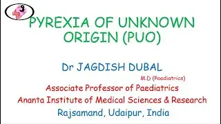 PYREXIA OF UNKNOWN ORIGIN PUO