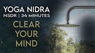 Yoga Nidra for Energy Clearing: A Guided Meditation for Renewal and Rejuvenation | 34 minutes