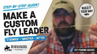 DIY Fly Fishing Leader | Custom Fly Leader Tips