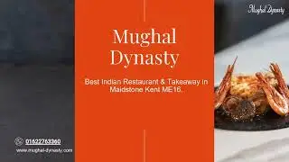 Mughal Dynasty | Best Indian Restaurant & Takeaway in London Road, Maidstone