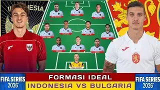 RESMI TANTANG BULGARIA❗ inilah formasi line up timnas indonesia senior vs Bulgaria fifa series 2026