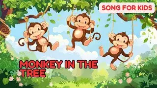 Monkey in The Tree - Song for kids - Nursery Rhymes