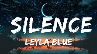 Leyla Blue - Silence (Lyrics)  | 25 MIN