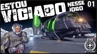 STAR CITIZEN me deixou VICIADO!! O começo de uma Jornada!