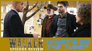 Walker Season 3 Episode 15 Review | Hard Decisions | What's On The Tube?