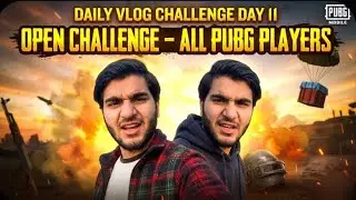PUBG Open Challenge 😱 | Daily Vlog Challenge | All Players Welcome