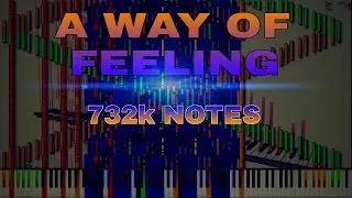 [Black MIDI] - A Way of Feeling | 732k Notes | TSMB2