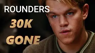 ROUNDERS   BEST POKER HAND - 30K GONE - THAT ESCALATED QUICKLY.