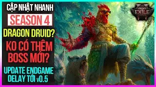 [POE2 v0.4] Cập nhật nhanh patch 0.4 season 4 - DRAGON DRUID đến đây!