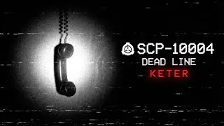 SCP-10004: The Last Call