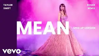 Taylor Swift - Mean (Roskr Remix) | Sped Up Version