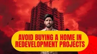 Homebuyers Beware! Don&rsquo;t Buy in Redevelopment Projects ⚠️
