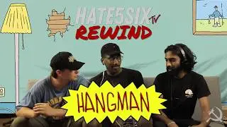 [hate5sixTV] Rewind: HANGMAN (Episode 1)