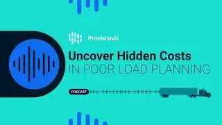 Podcast  -  Uncover Hidden Costs in Poor Load Planning