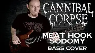 Cannibal Corpse - Meat Hook Sodomy (bass cover)