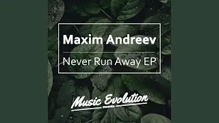 Never Run Away (Original Mix)